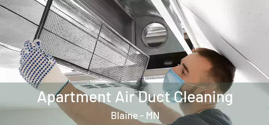 Apartment Air Duct Cleaning Blaine - MN