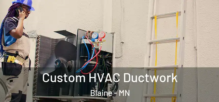  Custom HVAC Ductwork Blaine - MN