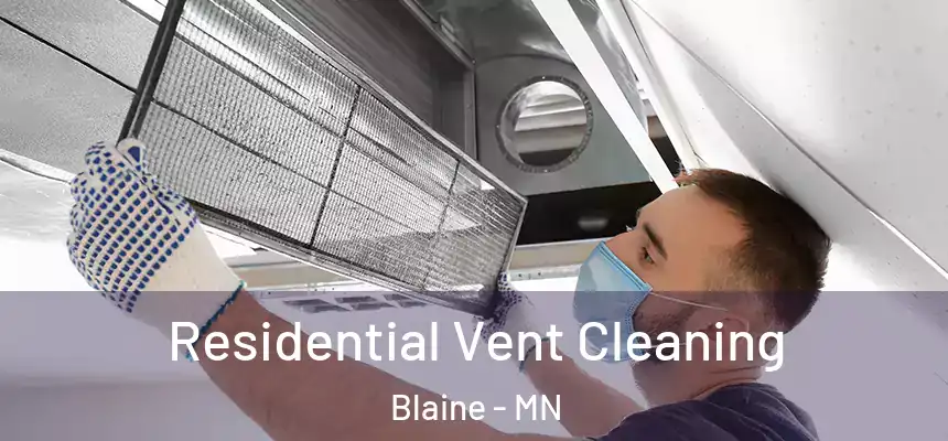 Residential Vent Cleaning Blaine - MN